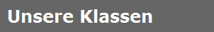 Unsere Klassen